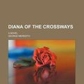 Cover Art for 9781459075061, Diana of the Crossways by George Meredith
