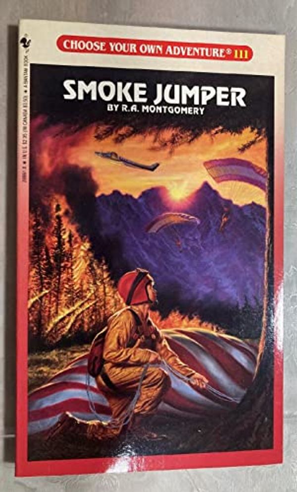 Cover Art for 9780553288612, Smoke Jumper (Choose Your Own Adventure, No 111) by R. A. Montgomery