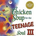 Cover Art for 9781558747616, Chicken Soup for the Teenage Soul III: More Stories of Life, Love and Learning by Jack Canfield, Mark Victor Hansen, Kimberly Kirberger