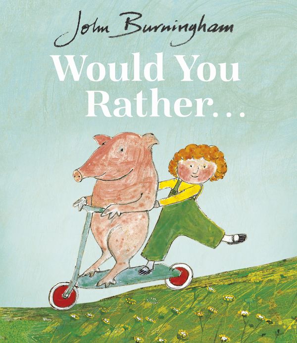 Cover Art for 9780099200413, Would You Rather? by John Burningham