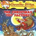 Cover Art for 9780756975081, The Christmas Toy Factory by Geronimo Stilton