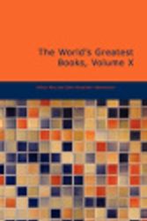 Cover Art for 9781437524284, The World's Greatest Books: Vol X by John Alexander Hammerton