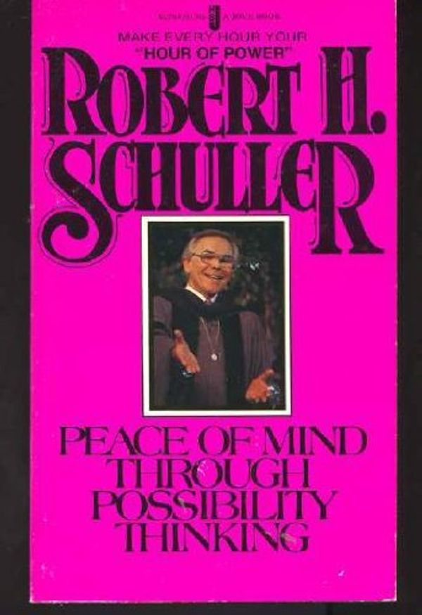 Cover Art for 9780515047844, Peace of Mind Through Possibility Thinking by Robert Schuller