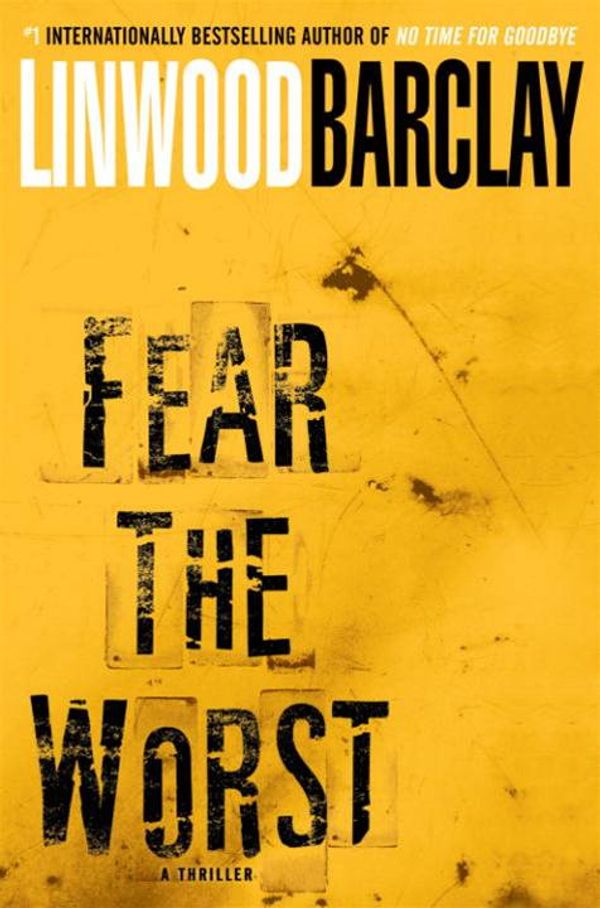 Cover Art for 9780553906967, Fear the Worst by Linwood Barclay