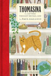 Cover Art for 9781681372327, ThomasinaThe Cat Who Thought She Was a God by Paul Gallico