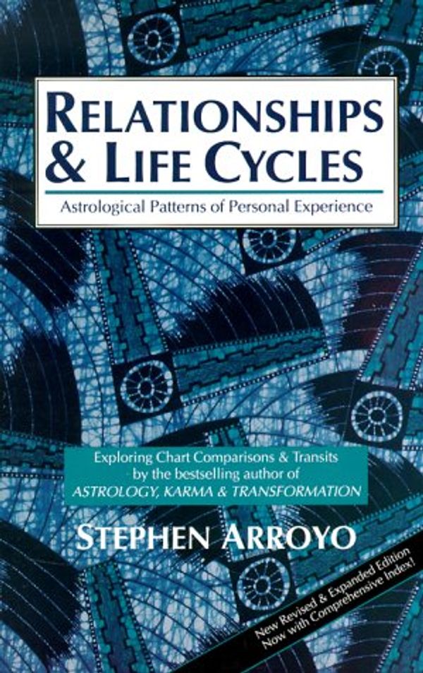 Cover Art for 9780916360559, Relationships and Life Cycles by Stephen Arroyo