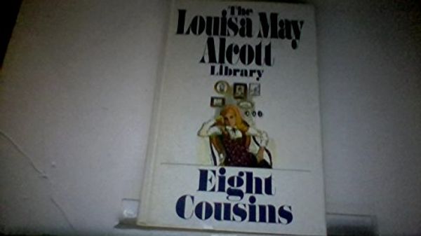 Cover Art for 9780448023595, Eight Cousins by Louisa May Alcott