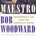 Cover Art for 9780743205627, Maestro: Greenspan’s Fed and the American Boom by Bob Woodward