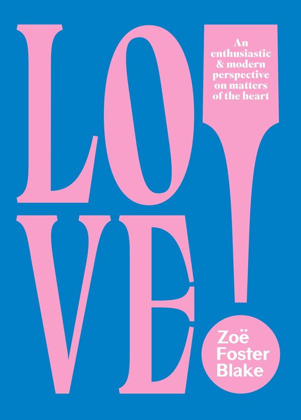 Cover Art for 9780143788775, LOVE!An Enthusiastic and Modern Perspective on Matte... by Zoe Foster Blake