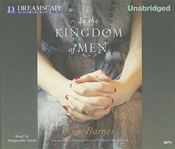 Cover Art for 9781611208412, In the Kingdom of Men by Kim Barnes