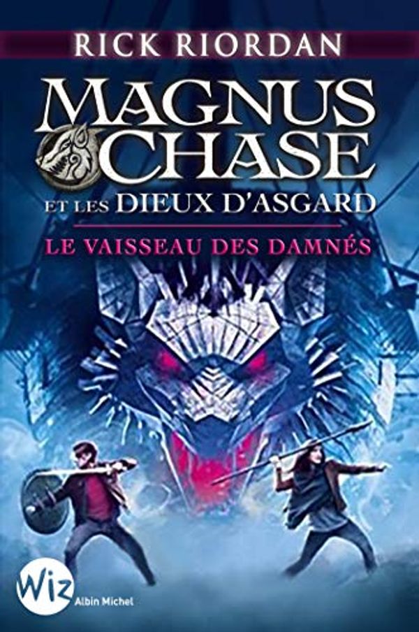 Cover Art for 9782226325204, Magnus Chase et les dieux d'Asgard, Tome 3 : Le vaisseau des damnés by Rick Riordan