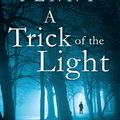 Cover Art for 9780748120550, A Trick Of The Light by Louise Penny