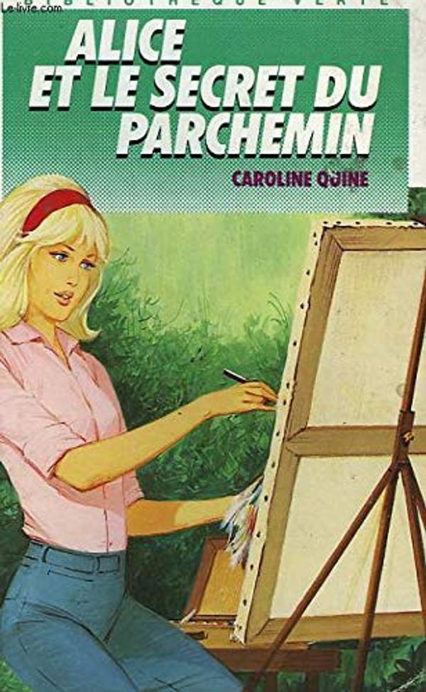Cover Art for 9782010168550, Alice et le Secret du Parchemin (French Edition) by Caroline Quine