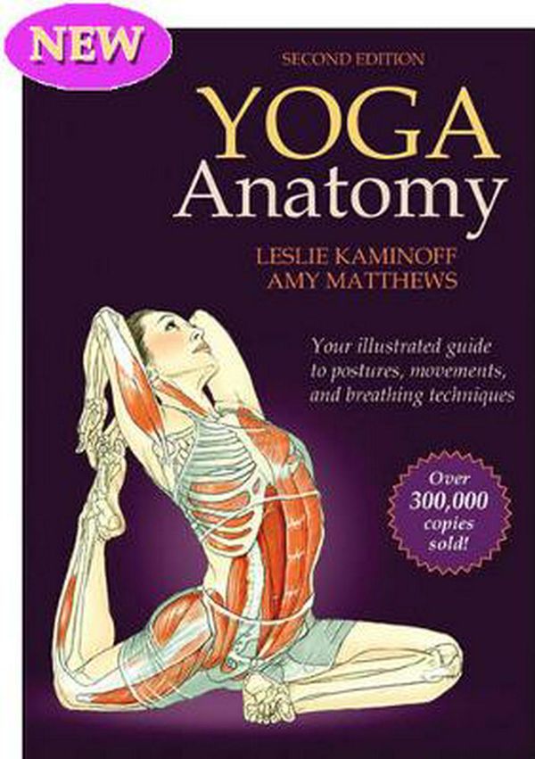 Cover Art for 9781450400244, Yoga Anatomy by Leslie Kaminoff, Amy Matthews