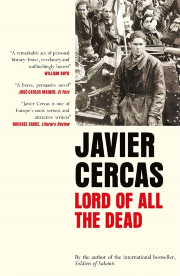 Cover Art for 9780857058324, Lord of All the Dead by Javier Cercas