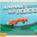 Cover Art for 9780714871233, Animals are Delicious by Phaidon, Phaidon