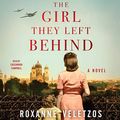 Cover Art for 9781508268697, The Girl They Left Behind by Roxanne Veletzos
