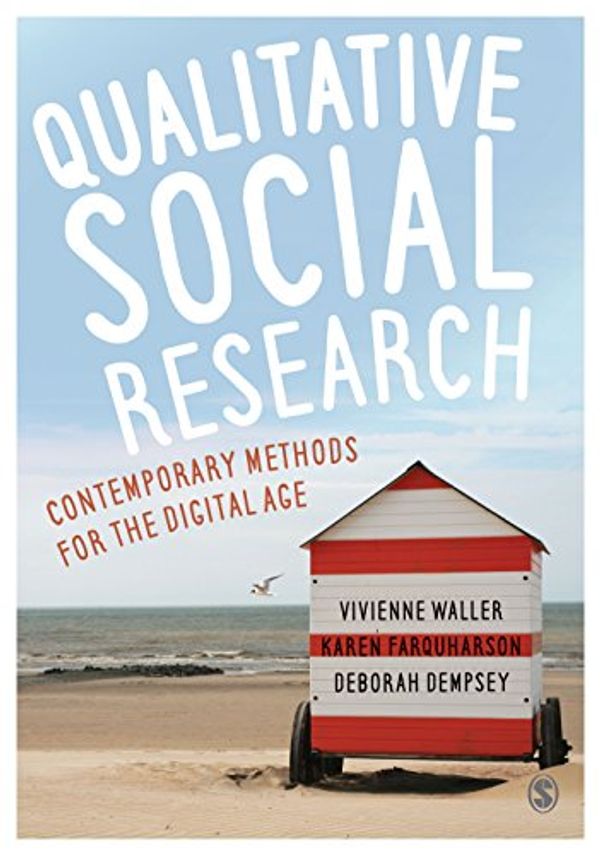 Cover Art for B015EFJ54W, Qualitative Social Research: Contemporary Methods for the Digital Age by Vivienne Waller, Karen Farquharson, Deborah Dempsey