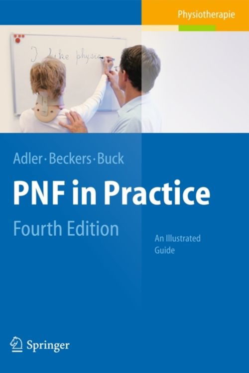 Cover Art for 9783642349874, PNF in Practice by Susan S. Adler, Dominiek Beckers, Math Buck