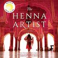 Cover Art for B07XVNLH7P, The Henna Artist: A Novel by Alka Joshi