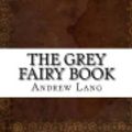 Cover Art for 9781539403845, The Grey Fairy Book by Andrew Lang