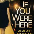 Cover Art for 9780571303441, If You Were Here by Alafair Burke