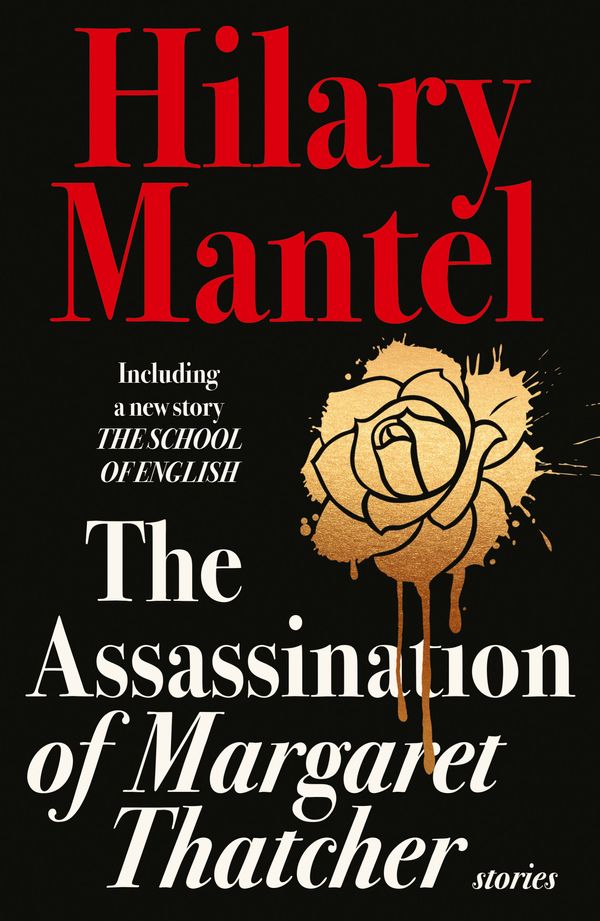 Cover Art for 9780007580996, The Assassination Of Margaret Thatcher by Hilary Mantel