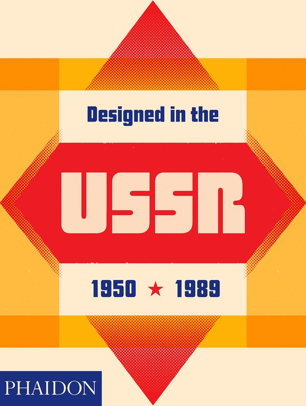 Cover Art for 9780714875576, Designed in the USSR1950-1989 by Phaidon