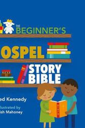 Cover Art for 9781945270048, Beginner's Gospel Story Bible by Jared Kennedy