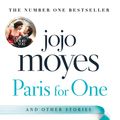 Cover Art for 9780718186654, Paris for One and Other Stories by Jojo Moyes