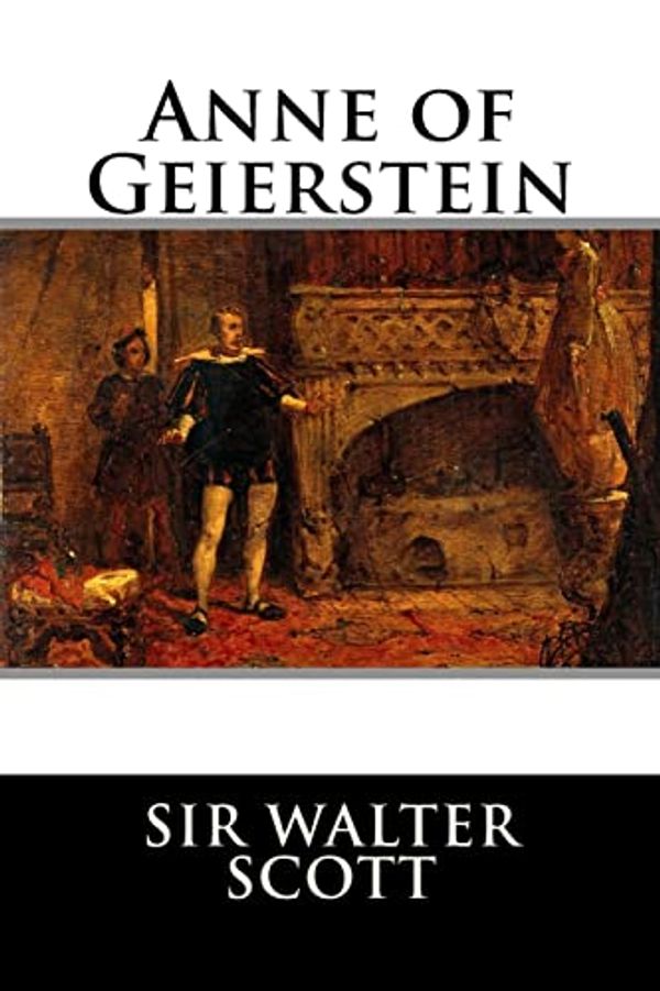 Cover Art for 9781519695673, Anne of Geierstein by Sir Walter Scott