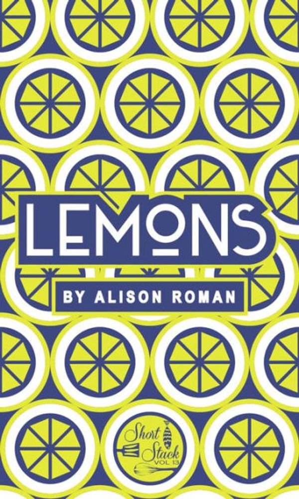 Cover Art for 9780990785323, Lemons (Short Stack) by Alison Roman