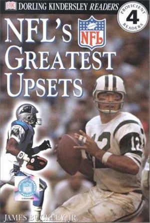 Cover Art for 9780789463791, DK NFL Readers: Great NFL Upsets (Level 4: Proficient Readers) by James Buckley