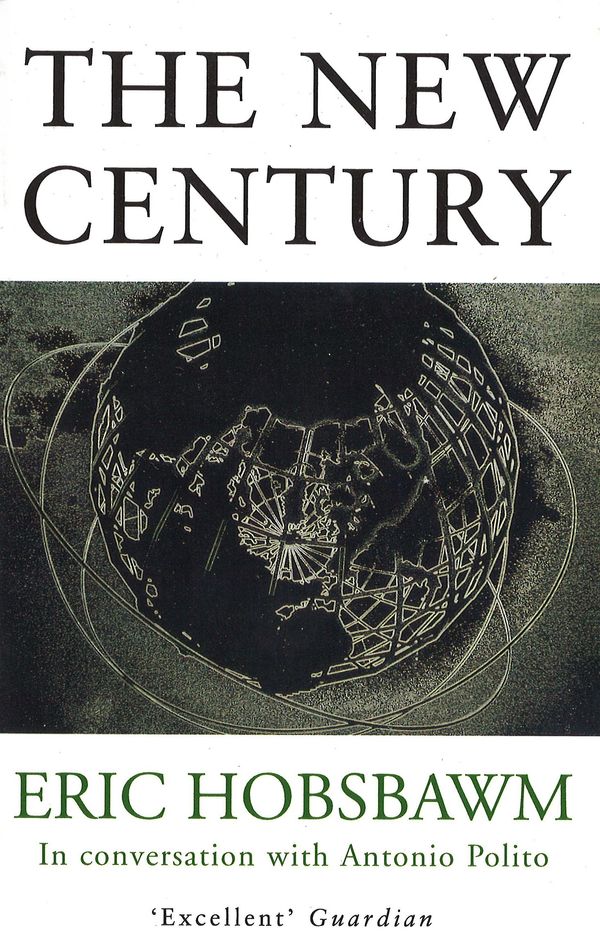 Cover Art for 9780349113364, The New Century: In Conversation with Antonio Polito by Eric Hobsbawm