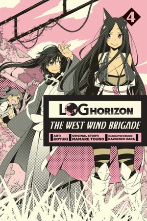 Cover Art for 9780316309103, Log Horizon: The West Wind Brigade, Vol. 4 by Mamare Touno
