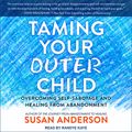 Cover Art for 9781541487758, Taming Your Outer Child by Susan Anderson