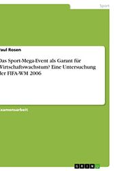Cover Art for 9783640209606, Sport-Mega-Event - Ein Garant F R Wirtschaftswachstum? Eine Untersuchung Der Fifa-Wm 2006 by Paul Rosen