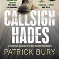 Cover Art for 9781847378613, Callsign Hades by Patrick Bury