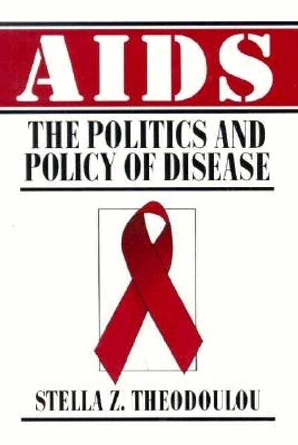 Cover Art for 9780133686302, AIDS: The Politics and Policy of Disease by Stella Z. Theodoulou