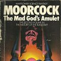 Cover Art for 9780583113854, The Mad God's Amulet by Michael Moorcock