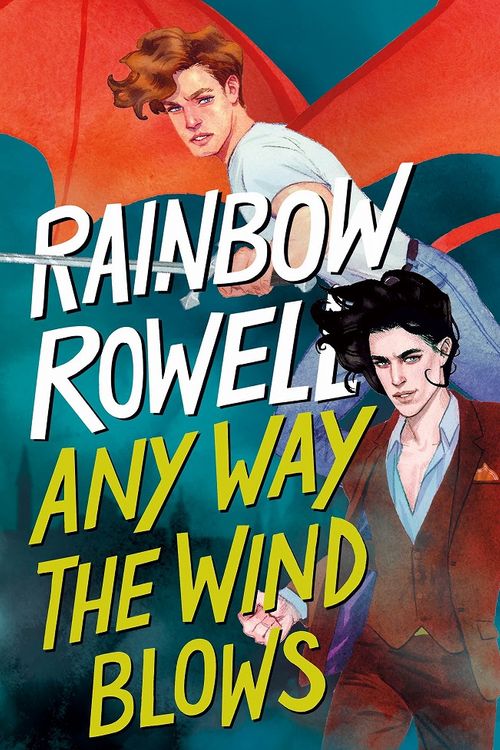 Cover Art for 9781250817617, Any Way the Wind Blows by Rainbow Rowell