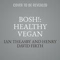 Cover Art for 9781094105314, Bosh!: The Healthy Vegan Diet by Ian Theasby, Henry David Firth