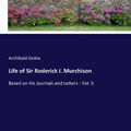 Cover Art for 9783743404489, Life of Sir Roderick I. Murchison by Archibald Geikie