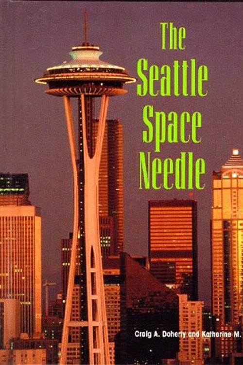 Cover Art for 9781567111149, The Seattle Space Needle by Craig A. Doherty
