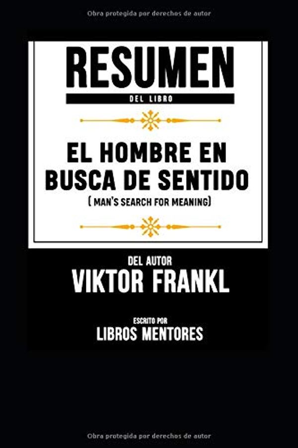 Cover Art for 9781793493392, Resumen Del Libro El Hombre En Busca De Sentido (Man’s Search For Meaning) Del Autor Viktor Frankl - Escrito Por Libros Mentores by Libros Mentores