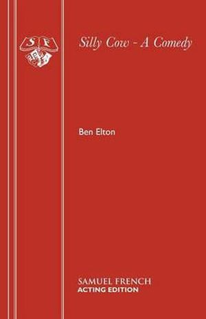 Cover Art for 9780573018756, Silly Cow by Ben Elton