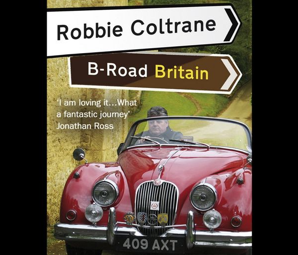 Cover Art for 9781407055978, Robbie Coltrane's B-Road Britain by Robbie Coltrane