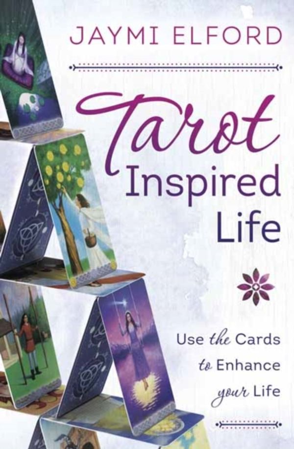 Cover Art for 9780738759944, Tarot Inspired Life: Use the Cards to Enhance Your Life by Jaymi Elford