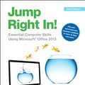 Cover Art for 9780133425505, Jump Right in: Essential Computer Skills Using Microsoft Office 2013 by Jean Andrews