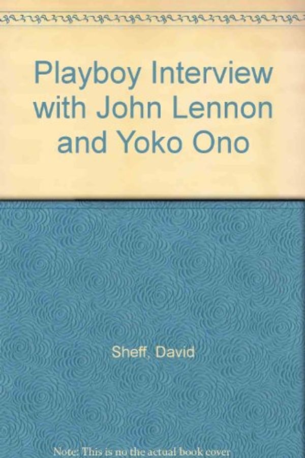 Cover Art for 9780312286163, Playboy Interview With John Lennon and Yoko Ono by David Sheff
